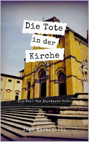 [Ispettore Rossi 04] • Die Tote in der Kirche